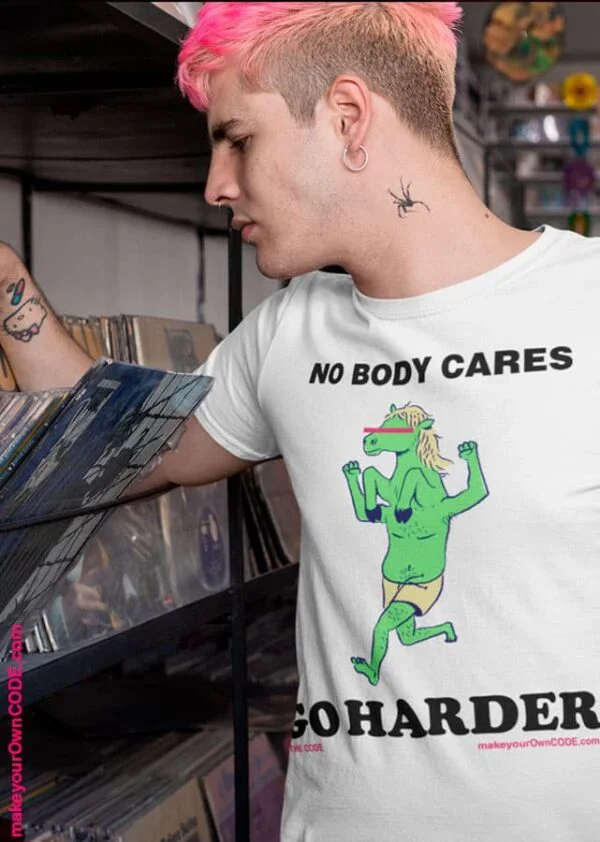 No Body Cares GO HARDER Tee - Image 3