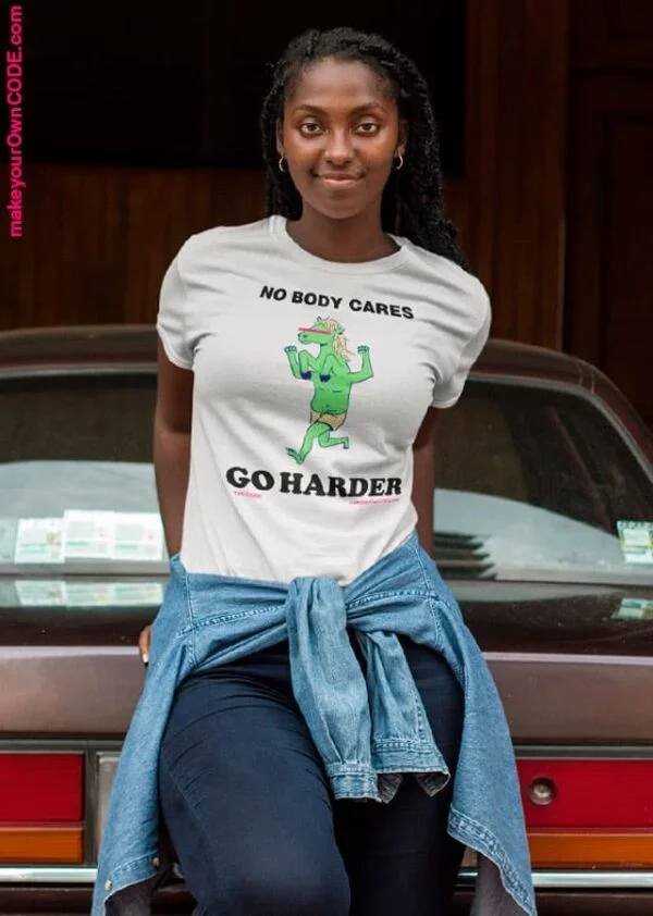 No Body Cares GO HARDER Tee - Image 2