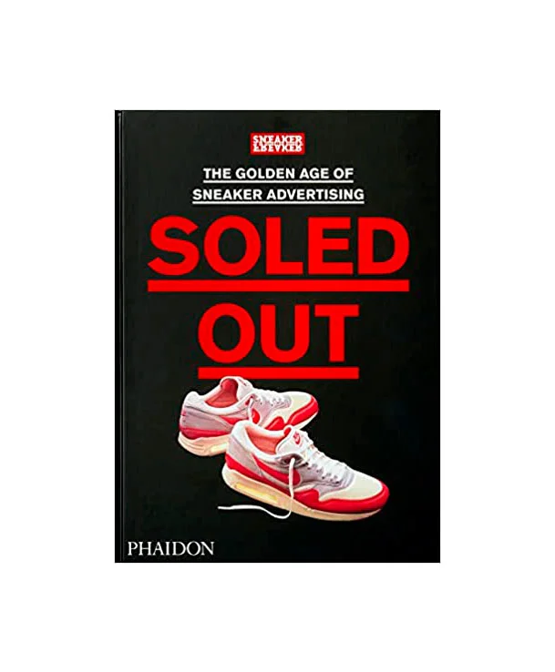 Soled-Out,-The-Golden-Age-of-Sneaker-Advertising-A-Sneaker-Freaker-Book Soled-Out,-The-Golden-Age-of-Sneaker-Advertising-A-Sneaker-Freaker-Book