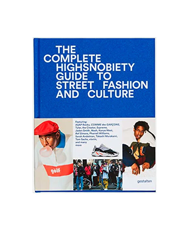 The-Incomplete-Highsnobiety-Guide-to-Street-Fashion-and-Culture The Incomplete: Highsnobiety Guide to Street Fashion and Culture